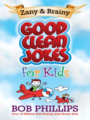 cover image of Zany and Brainy Good Clean Jokes for Kids